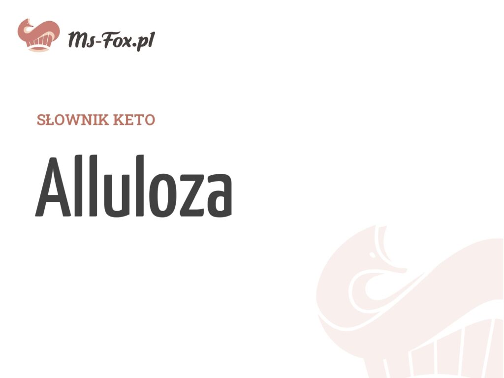 Alluloza – hasło w słowniku keto Ms. Fox
