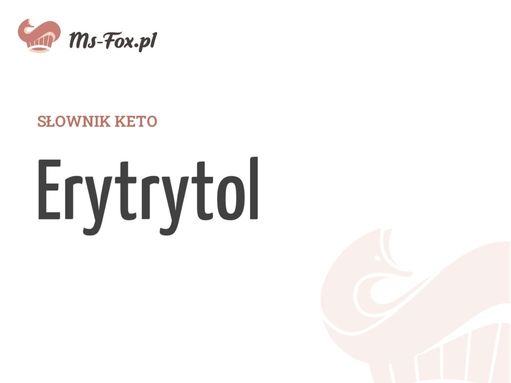 Erytrytol – hasło w słowniku keto Ms. Fox