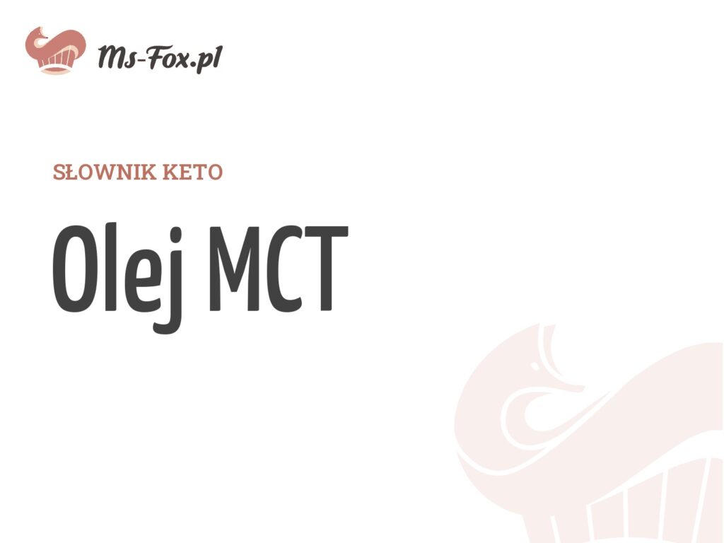 Olej MCT – hasło w słowniku keto Ms. Fox